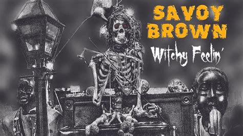 Unleashing the Witchy Magic of Savoy Brown's Mystical Ambiance